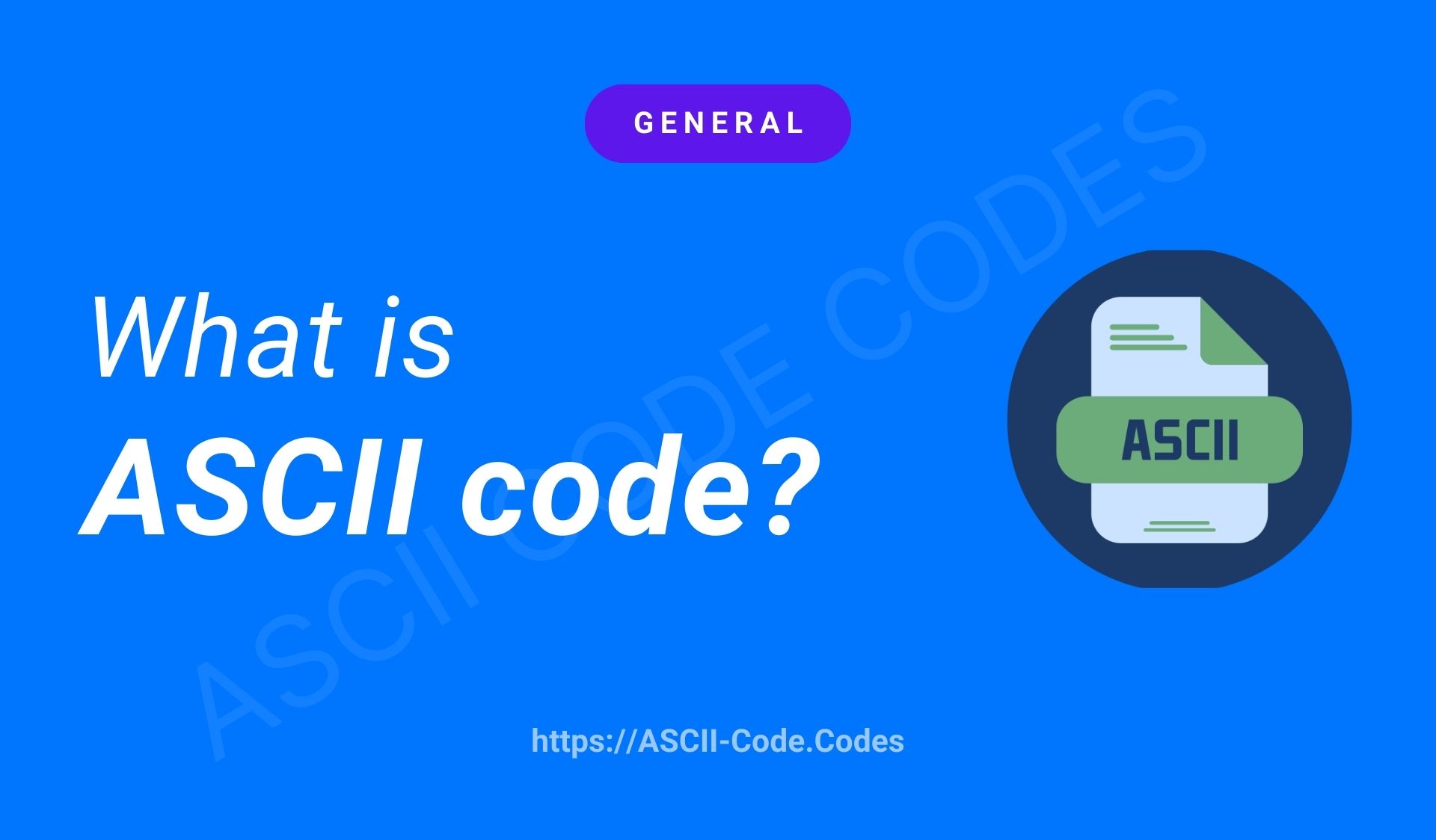 ASCII: What is it, what is it used for and how does it work?